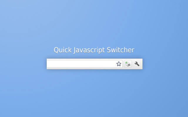Quick Javascript Switcher Extension