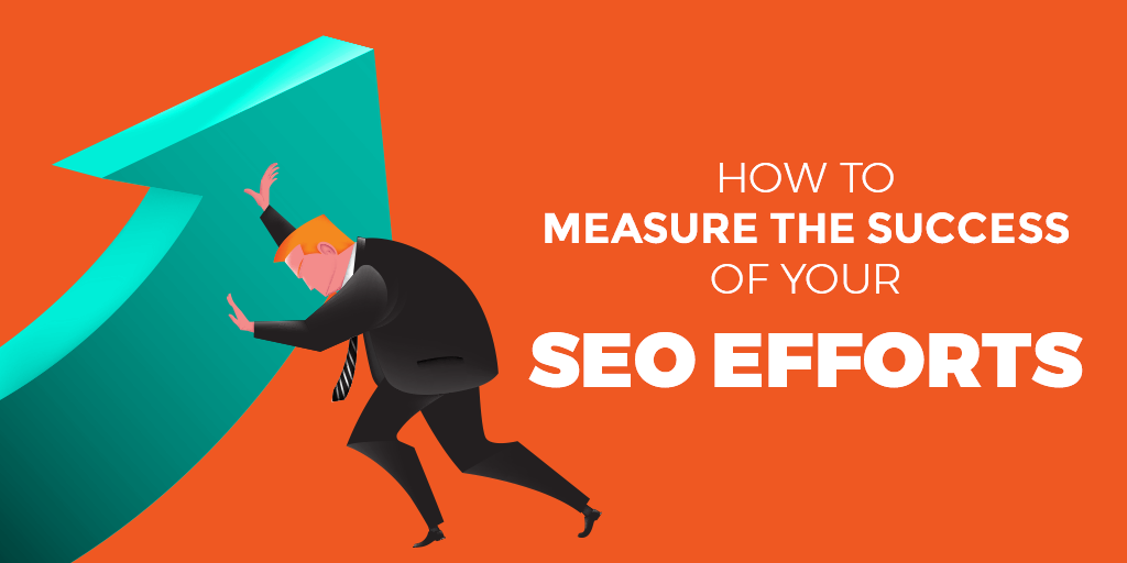 How to Measure the Success of your SEO Efforts