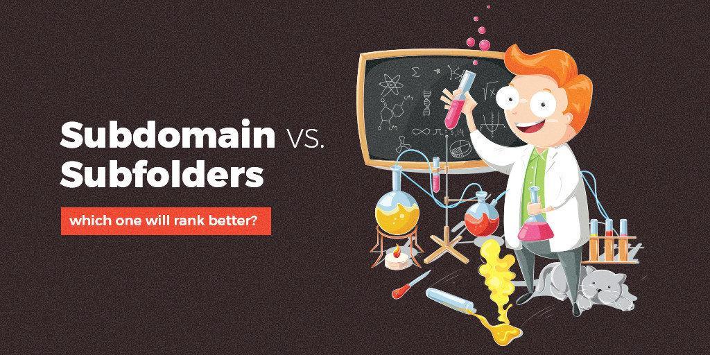 Subdomain vs Subfolders- which one ranks better
