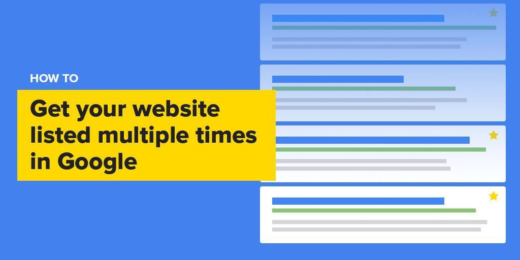 How to get your website listed multiple times in Google