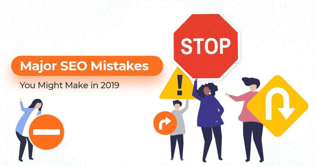Major_SEO_Mistakes_You_Might_Make_in_2019