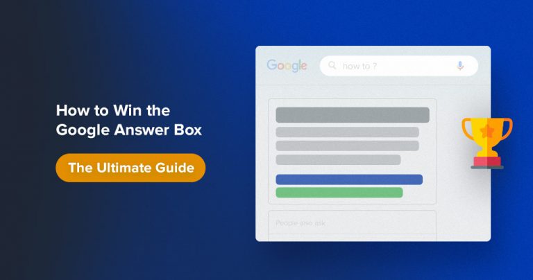 How to Win the Google Answer Box → The Ultimate Guide